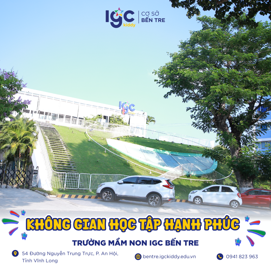 TRƯỜNG MẦM NON IGC BẾN TRE – MÔI TRƯỜNG HỌC TẬP AN TOÀN, HIỆN ĐẠI CHO BÉ YÊU
