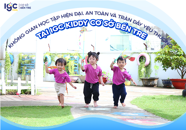 Trường Mầm non IGC Bến Tre – Môi Trường Học Tập Hiện đại, An toàn, Hạnh phúc