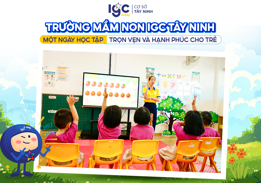 Trường Mầm Non IGC Bến Tre - Trải nghiệm một ngày học tập hạnh phúc cho bé