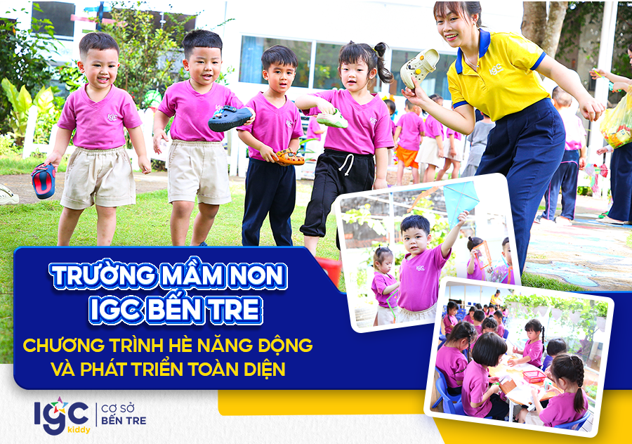 Trường Mầm Non IGC Bến Tre | Chương trình hè năng động và phát triển toàn diện