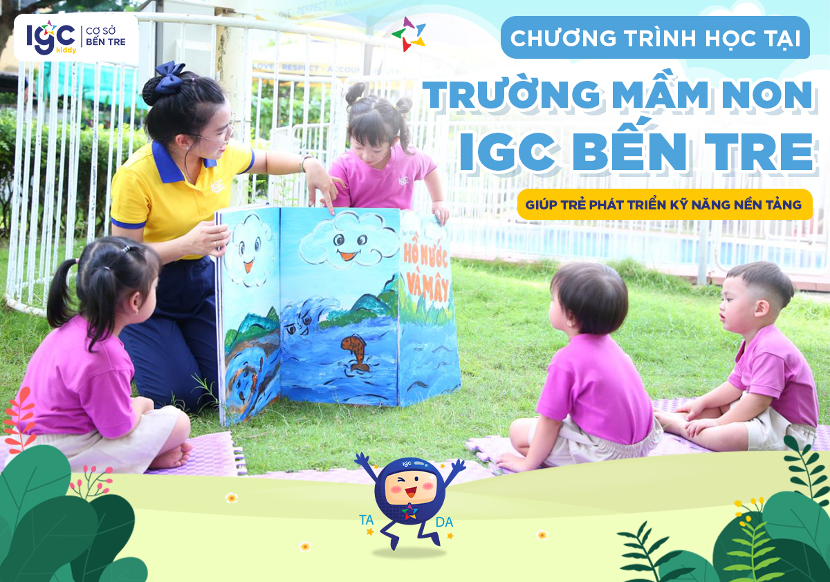 Chương trình học tại Trường Mầm non IGC Bến Tre giúp trẻ phát triển kỹ năng nền tảng
