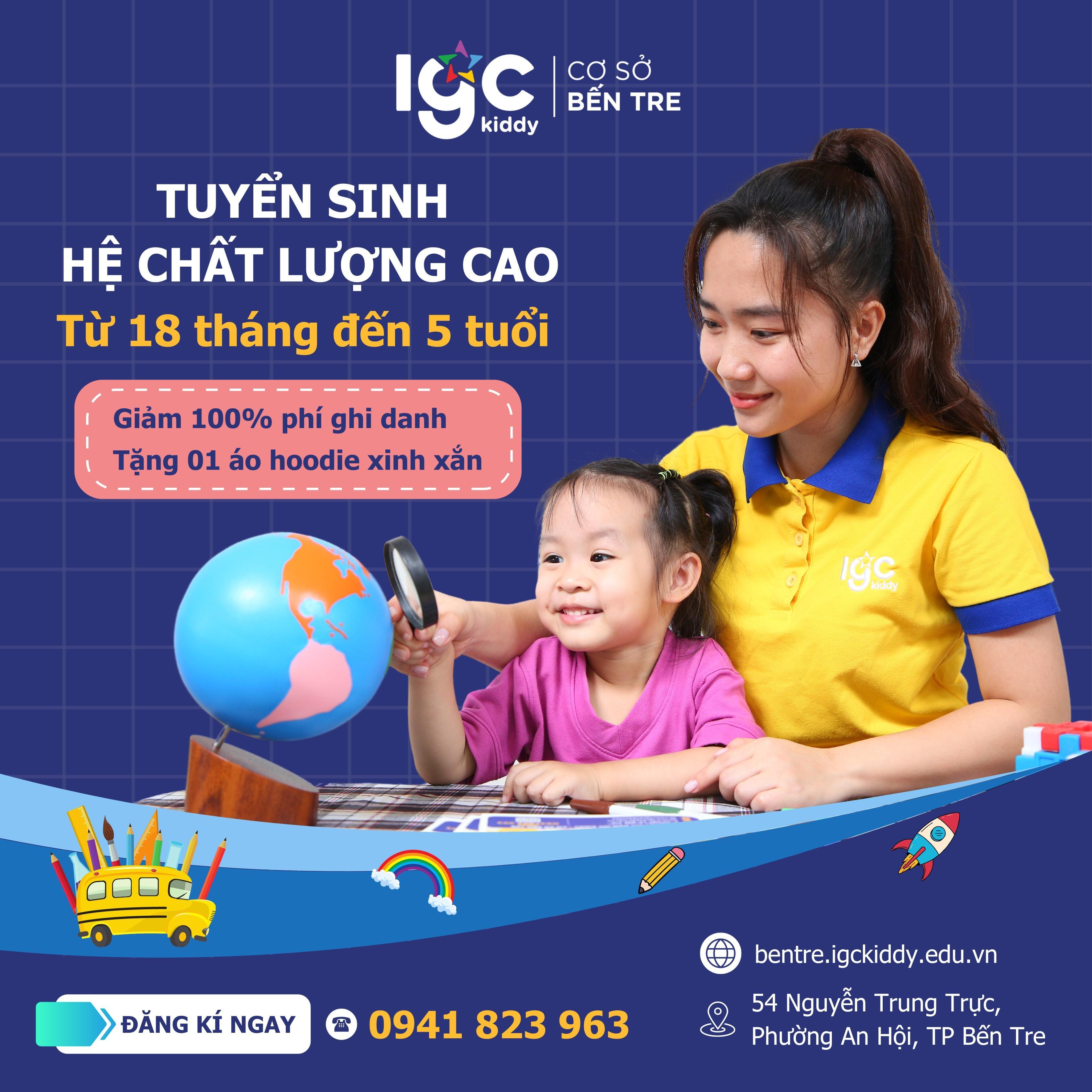 TRƯỜNG MẦM NON IGC BẾN TRE TUYỂN SINH HỆ CHẤT LƯỢNG CAO CHƯƠNG TRÌNH HỌC CHẤT LƯỢNG - HỌC PHÍ TRỌN GÓI BAO GỒM PHÍ BÁN TRÚ CHỈ TỪ 6.200.000 VND