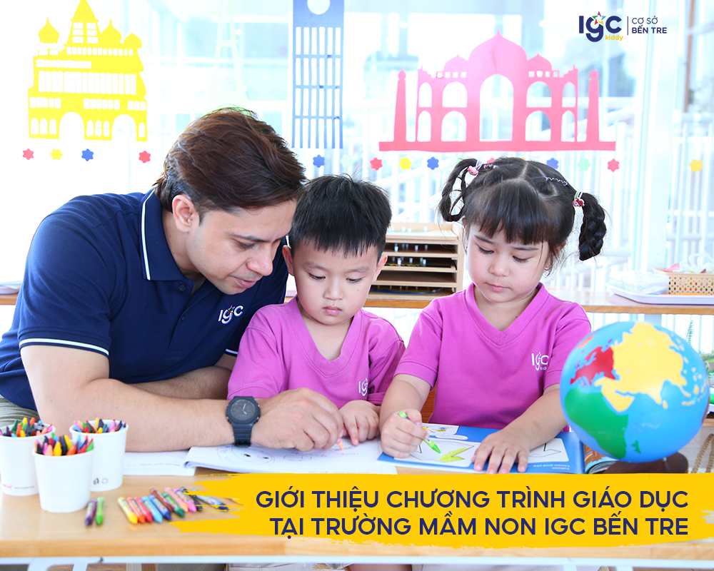 giới thiệu chương trình giáo dục tại Trường mầm non IGC Bến Tre